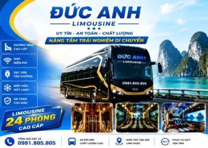 Nhà xe Đức Anh – Nâng tầm trải nghiệm di chuyển với Limousine cao cấp